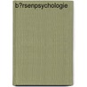 B�Rsenpsychologie door Jochen Blo�
