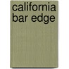 California Bar Edge by Mary Basick