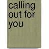 Calling Out for You door Karin Fossum
