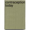 Contraception Today door John Guillebaud