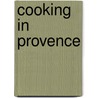 Cooking in Provence by Peter Knab