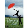 Dancing in the Rain door Peggy W. Fellouris