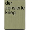 Der Zensierte Krieg by Jennifer B�hm