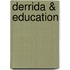 Derrida & Education