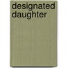 Designated Daughter door D.G. Fulford