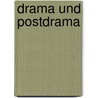 Drama Und Postdrama by Susi Saussenthaler