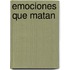Emociones Que Matan