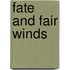 Fate and Fair Winds