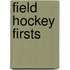 Field Hockey Firsts