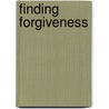 Finding Forgiveness by Eileen Borris-Dunchunstang