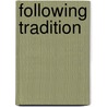 Following Tradition by Simon Bronner