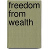 Freedom from Wealth door Don Trone