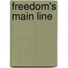 Freedom's Main Line by Derek Charles Catsam