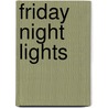 Friday Night Lights door H. G Bissinger