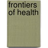 Frontiers of Health by Christine R. Page