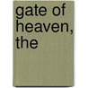 Gate of Heaven, The by Gilbert Morris