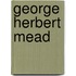 George Herbert Mead