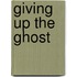 Giving Up the Ghost