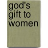God's Gift to Women door Stanford Friedman