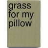 Grass for My Pillow door Saiichi Maruya