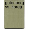 Gutenberg Vs. Korea by Katharina Muders