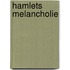 Hamlets Melancholie