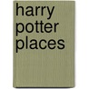 Harry Potter Places door C.D. Miller
