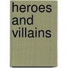 Heroes And Villains door Norman Kember