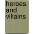 Heroes and Villains