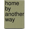 Home by Another Way door Taylor Fbarbara Brown