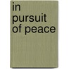 In Pursuit of Peace door Jennifer Johnston