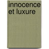 Innocence Et Luxure door Seth Daniels