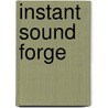 Instant Sound Forge by Jeffrey P. Fisher