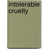 Intolerable Cruelty door Margaret Kuo