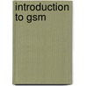 Introduction to Gsm by Lawrence Harte