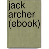 Jack Archer (Ebook) by G. Henty