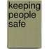 Keeping People Safe