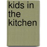 Kids in the Kitchen door Janet Wheelock Balsbaugh