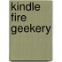 Kindle Fire Geekery