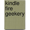 Kindle Fire Geekery door Guy Hart-Davis