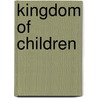 Kingdom of Children door Mitchell Stevens