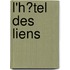 L'h�Tel Des Liens