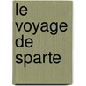 Le Voyage De Sparte door Maurice Barrès