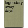 Legendary Away Days by Kirsty Mcewan