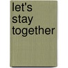 Let's Stay Together door Jane Butterworth