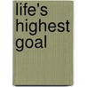 Life's Highest Goal door B. Yin R