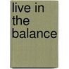 Live in the Balance door Linda Prout