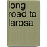 Long Road to Larosa