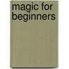 Magic for Beginners door Shelley Jackson