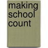 Making School Count door Karen Manheim Teel